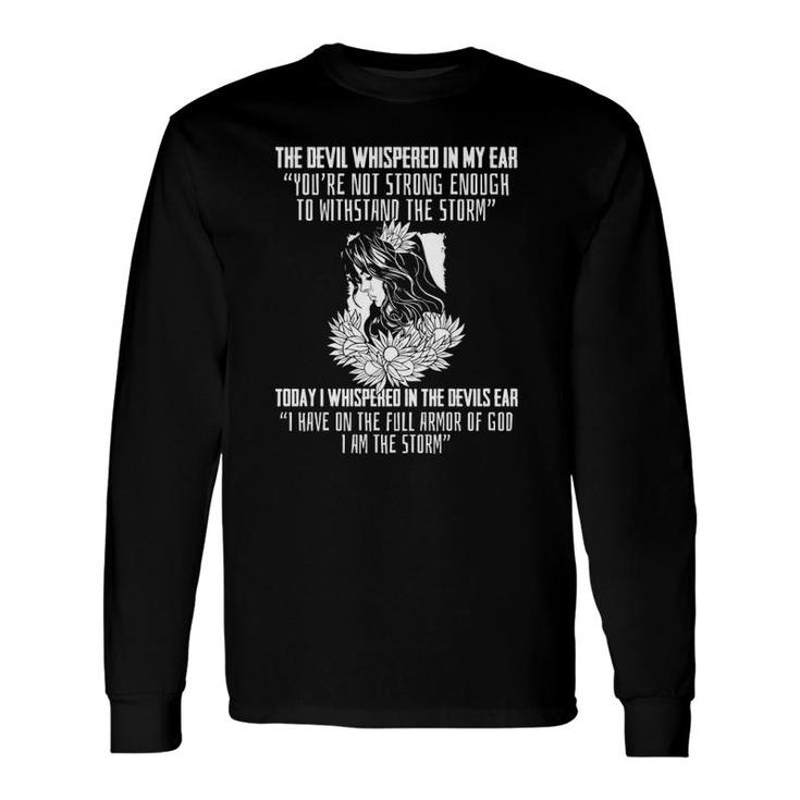 Religious Saying I Am The Storm Armor Of God Christian Long Sleeve T-Shirt T-Shirt