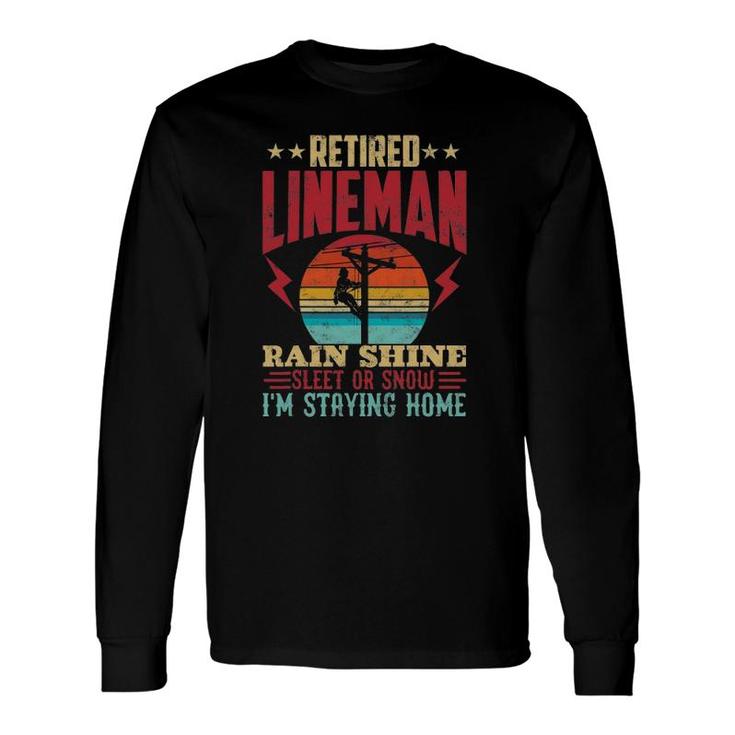 Retired Lineman For Retirement Long Sleeve T-Shirt