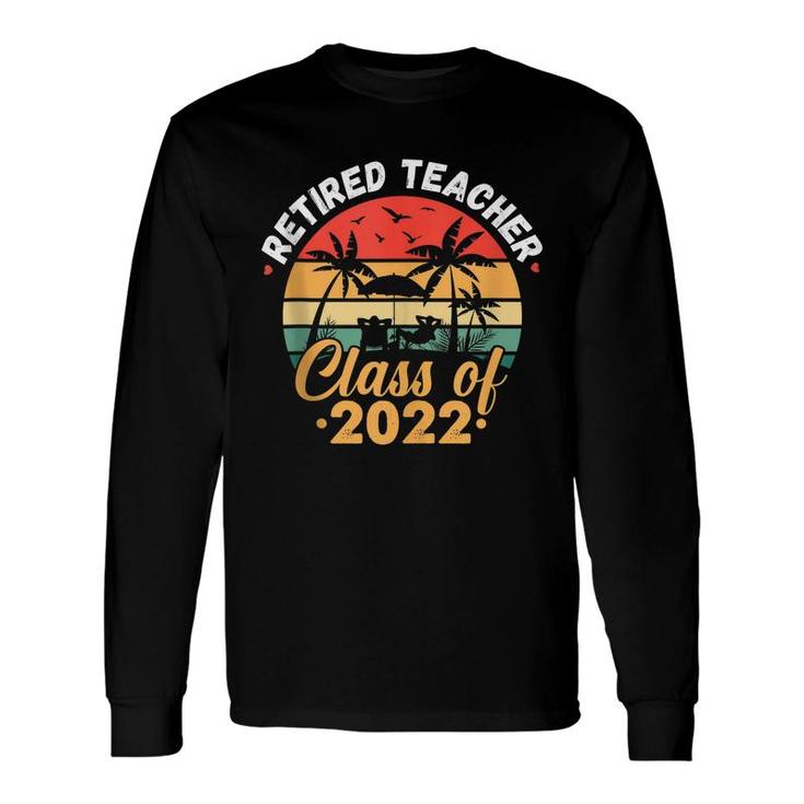 Retired Teacher Class Of 2022 Vintage Retirement Long Sleeve T-Shirt