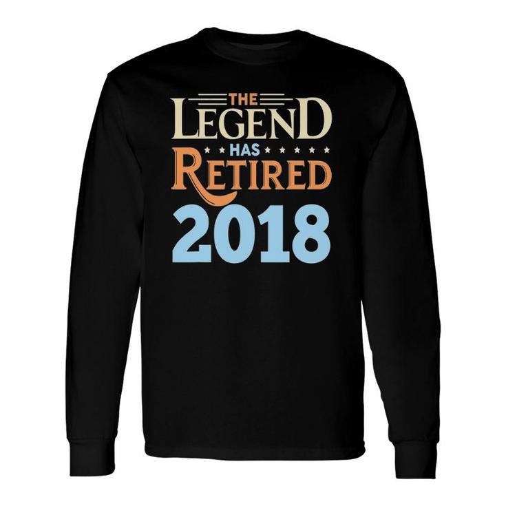 Retirement Legend Has Retired Since 2018 Ver2 Long Sleeve T-Shirt T-Shirt