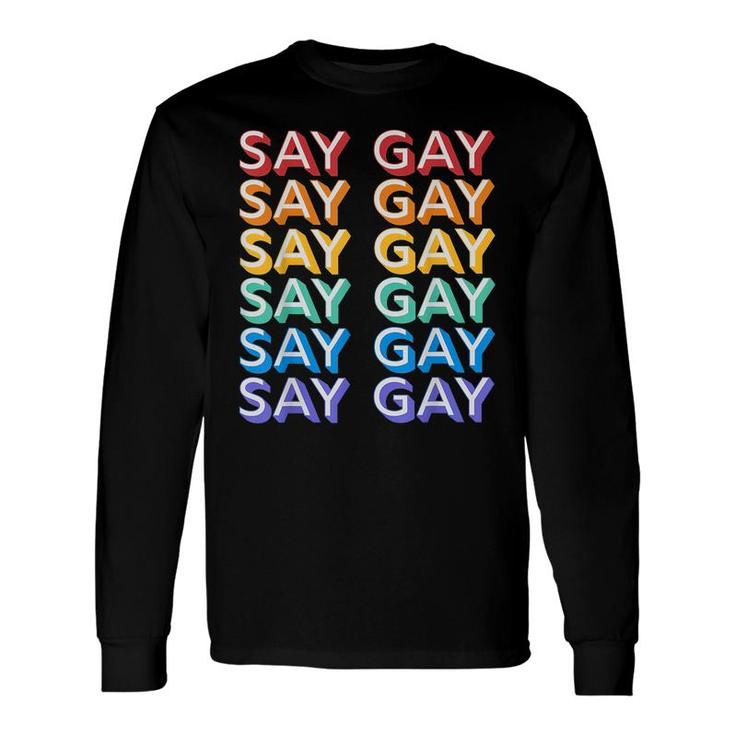 Retro Say Gay Vintage Rainbow Lgbtq Pride Florida Say Gay Long Sleeve T-Shirt