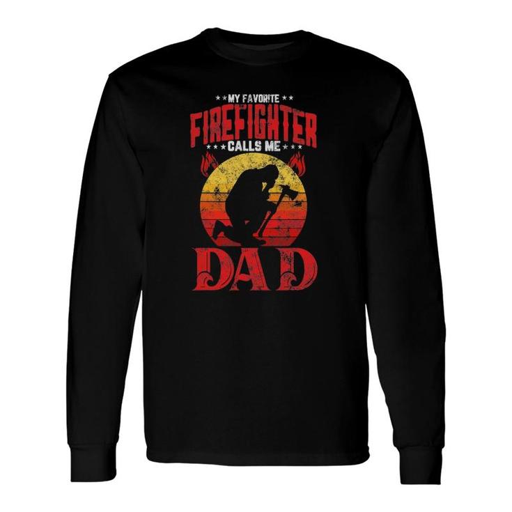 Retro Style My Favorite Firefighter Calls Me Dad Fathers Day Long Sleeve T-Shirt