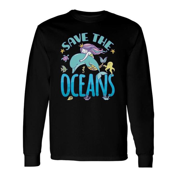 Save The Oceans Mermaid And Dolphin Long Sleeve T-Shirt T-Shirt