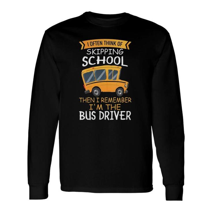 School Bus Driver I Often Think Of Skipping School V-Neck Long Sleeve T-Shirt