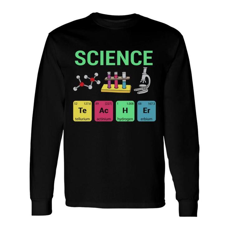 Science Green Graphic Teacher Great Colors Long Sleeve T-Shirt