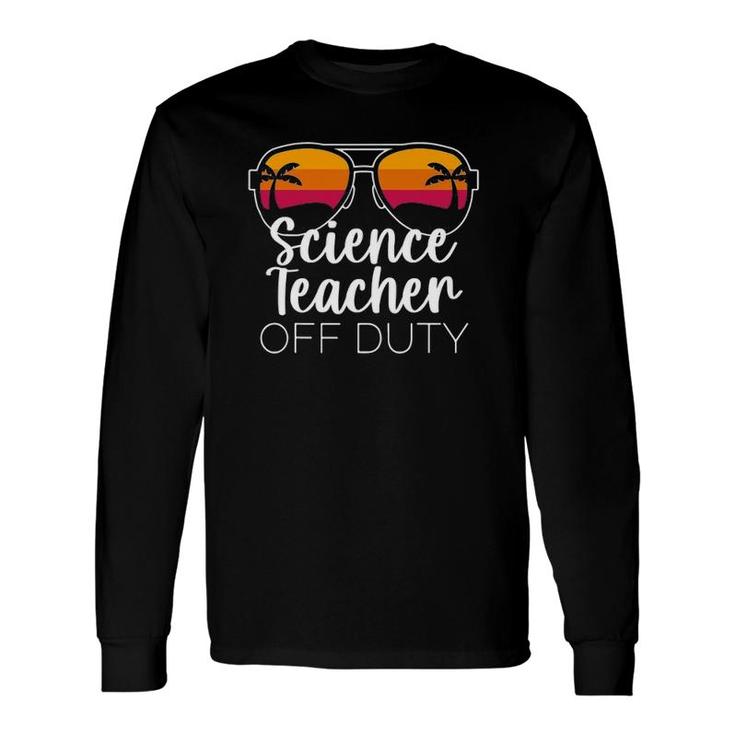Science Teacher Off Duty Sunglasses Beach Sunset Long Sleeve T-Shirt