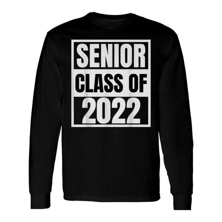 Senior 2022 Class Of 22 Senior Year 22 Graduation Girls Boys Long Sleeve T-Shirt