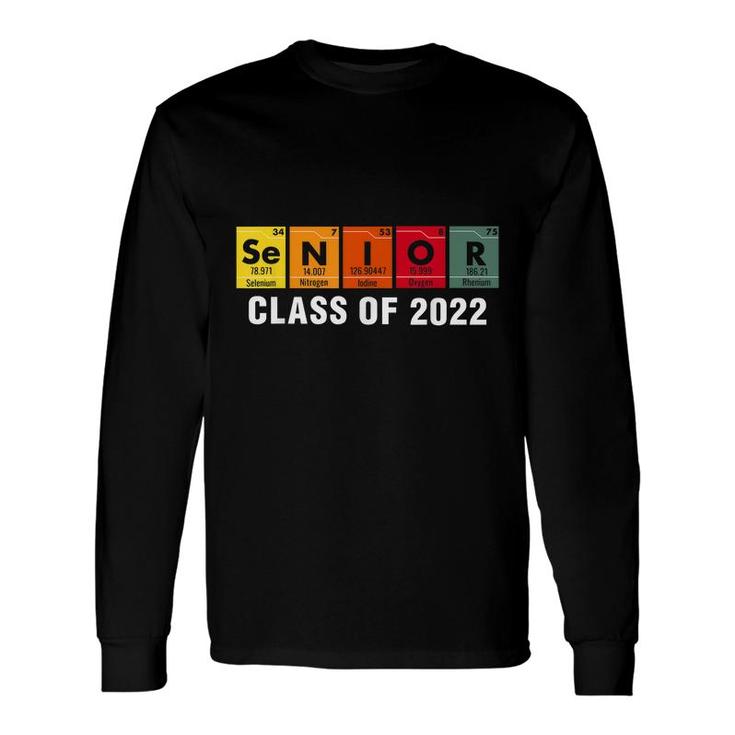 Senior Class Of 2022 Chemistry Elements Periodic Table Long Sleeve T-Shirt