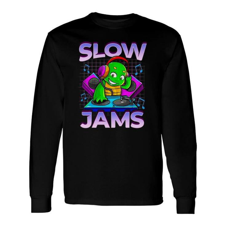 Slow Jams Dj S Dj Turntable Edm Rave Long Sleeve T-Shirt T-Shirt