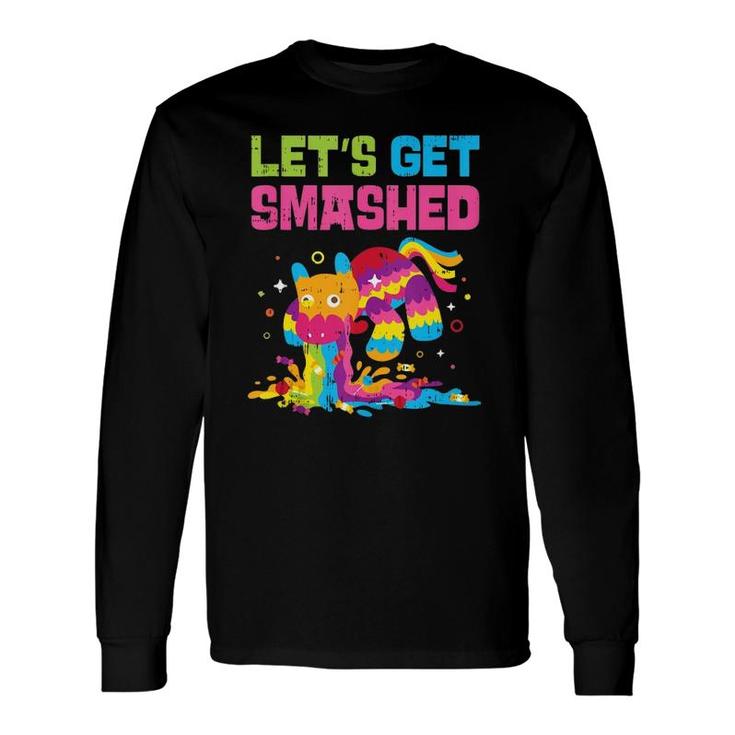 Lets Get Smashed Mexican Cinco De Mayo Long Sleeve T-Shirt