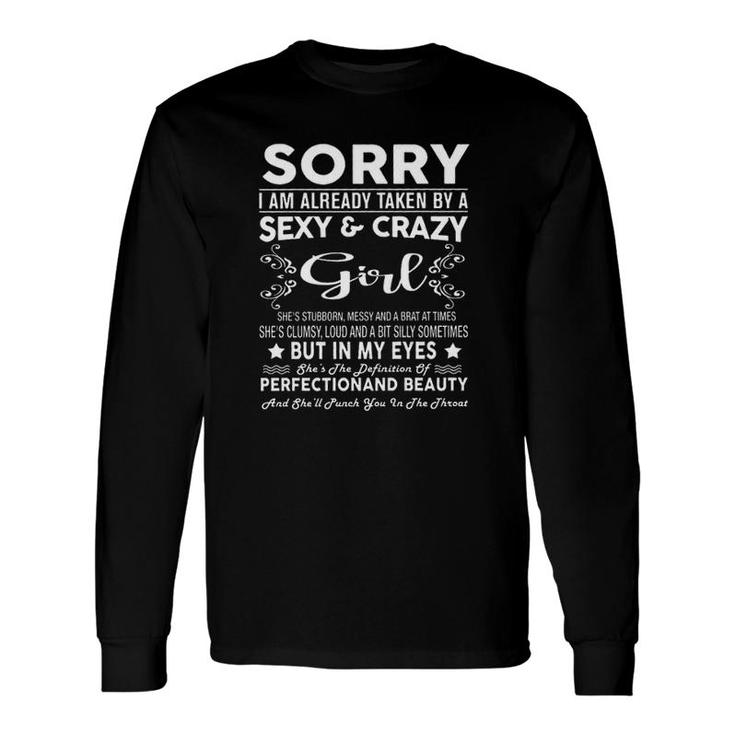 Sorry I Am Already Taken By A Sexy And Crazy Girl New Letters Long Sleeve T-Shirt