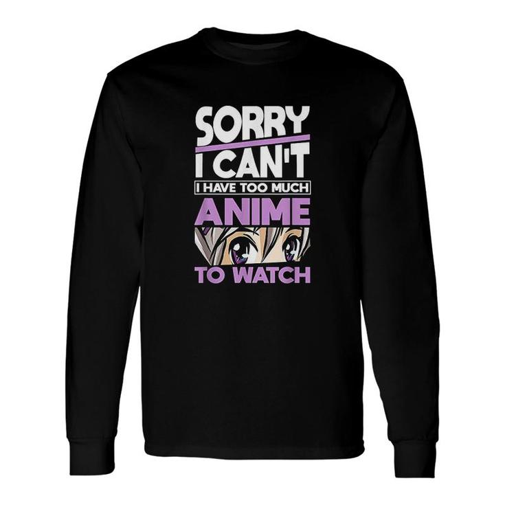 Sorry I Can Not Anime Long Sleeve T-Shirt