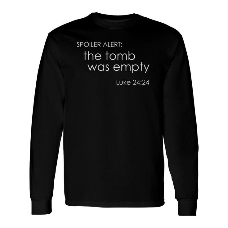 Spoiler Alert The Tomb Was Empty Bible Quote Long Sleeve T-Shirt T-Shirt