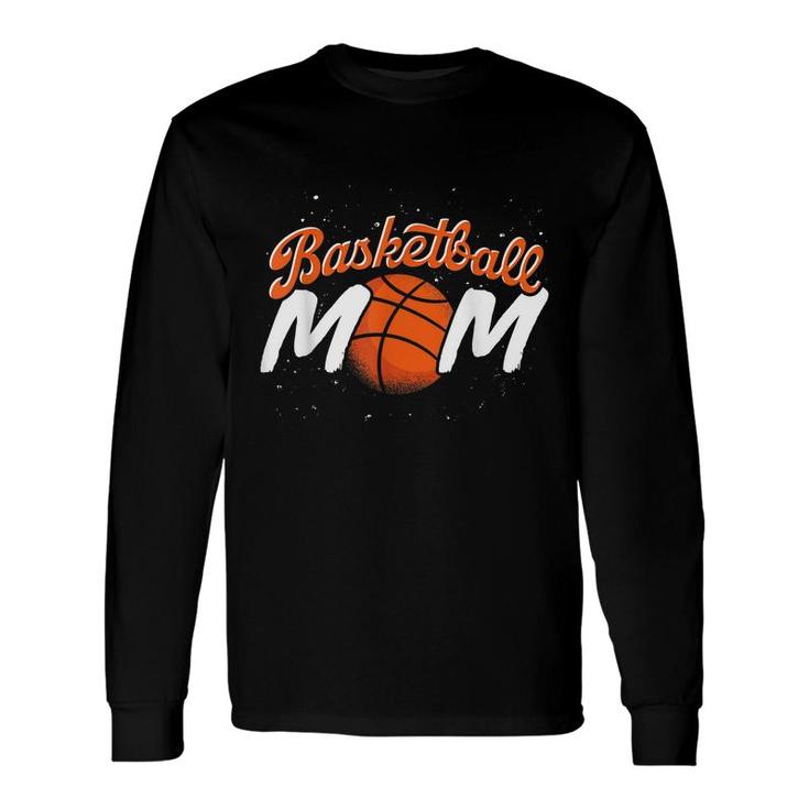 Sport Basketball Mom Basketball Player Mommy Basketball Long Sleeve T-Shirt