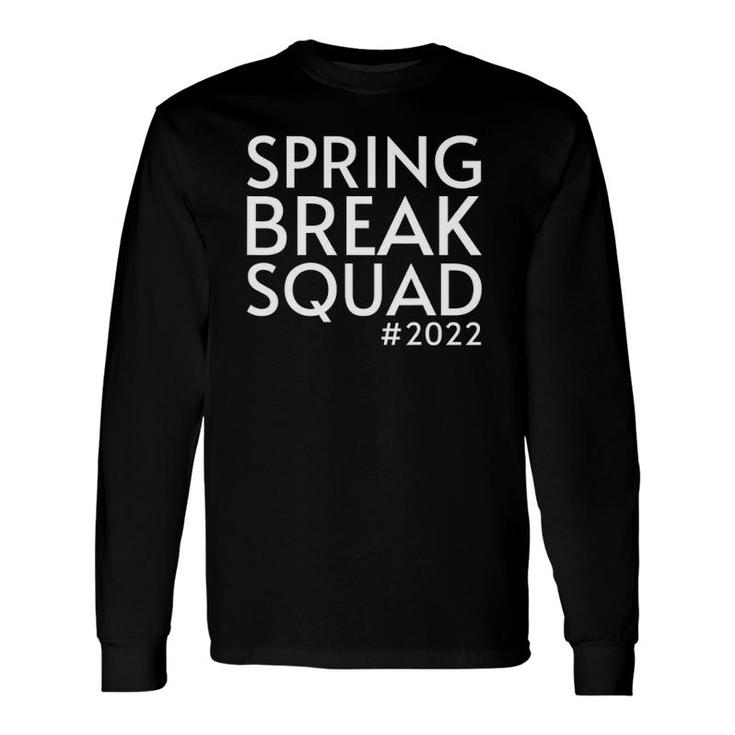 Spring Break Squad 2022 Summer Trip Besties Reunion Long Sleeve T-Shirt T-Shirt