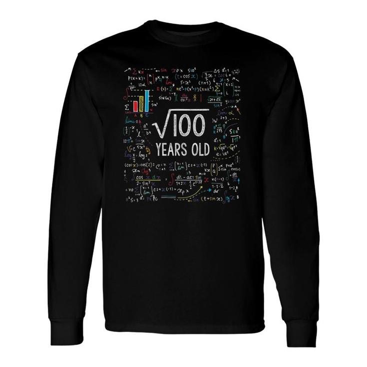 Square Root Of 100 10Th Birthday 10 Years Old Math Bday Long Sleeve T-Shirt