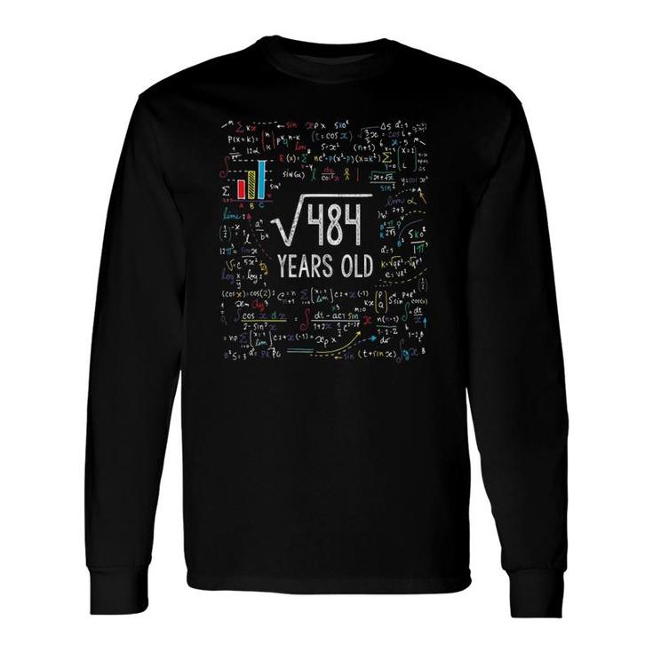 Square Root Of 484 22Nd Birthday 22 Years Old Math Bday Long Sleeve T-Shirt