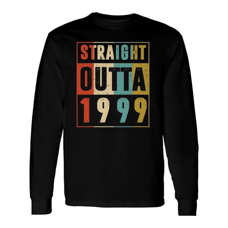 Straight Outta 1999 Vintage 22 Years Old 21Nd Birthday Long Sleeve T-Shirt