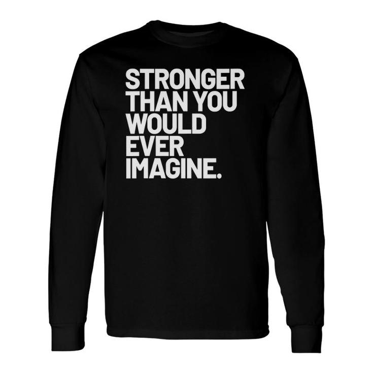 Stronger Than You Would Ever Imagine Positive Message V-Neck Long Sleeve T-Shirt T-Shirt