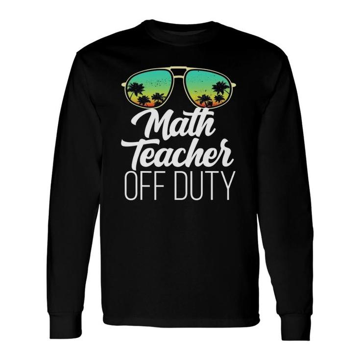 Sunglasses Beach Sunset Summer Math Teacher Off Duty Long Sleeve T-Shirt