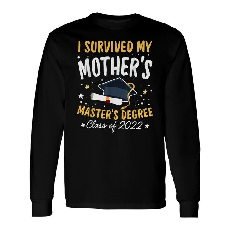 I Survived My Mothers Masters Degree Happy Senior 2022 Long Sleeve T-Shirt