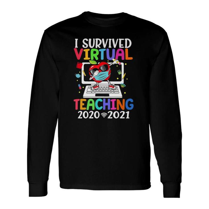 I Survived Virtual Teaching End Of Year Distance Teaching Te Long Sleeve T-Shirt