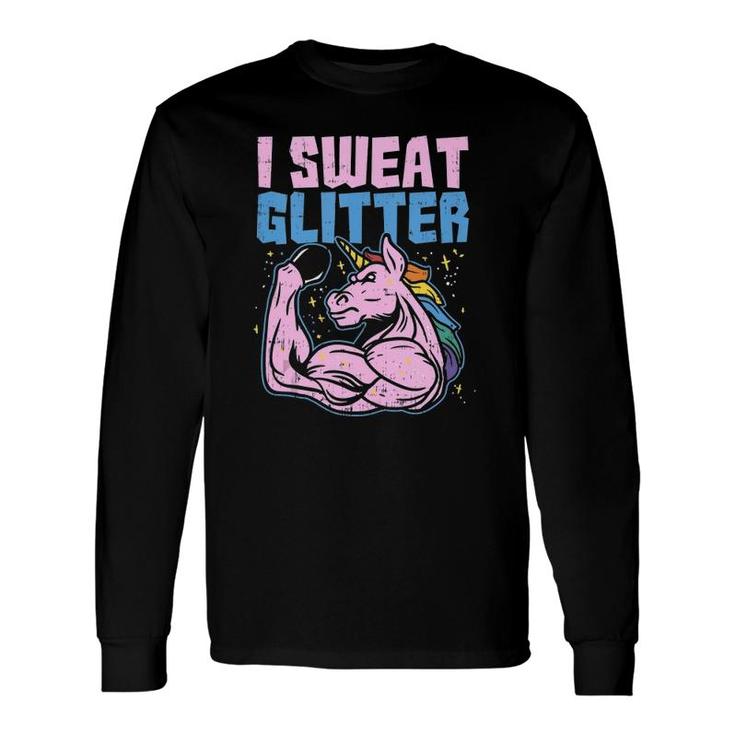 I Sweat Glitter Gym Unicorn Workout Motivational Fitness Long Sleeve T-Shirt T-Shirt