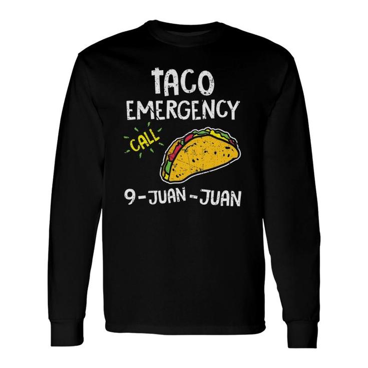 Taco Emergency Call 9 Juan Juan 911 Cinco De Mayo Long Sleeve T-Shirt T-Shirt