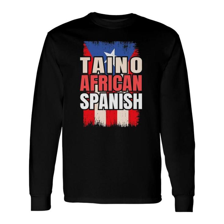 Taino African Spanish Roots Spain Hispanic Culture Long Sleeve T-Shirt T-Shirt