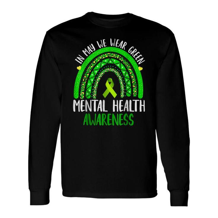Mental Health Awareness In May We Wear Green Long Sleeve T-Shirt