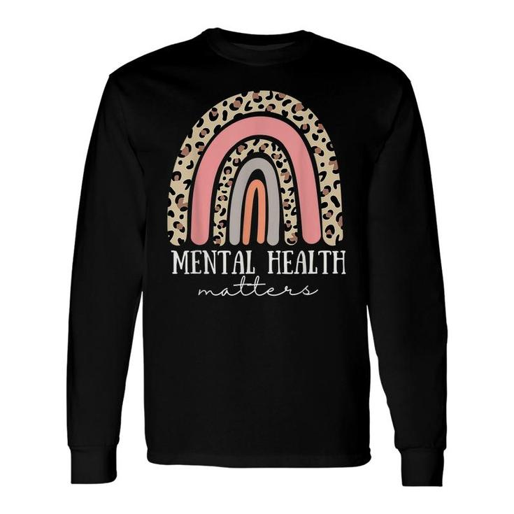 Mental Health Matters Rainbow Leopard Health Awareness Long Sleeve T-Shirt