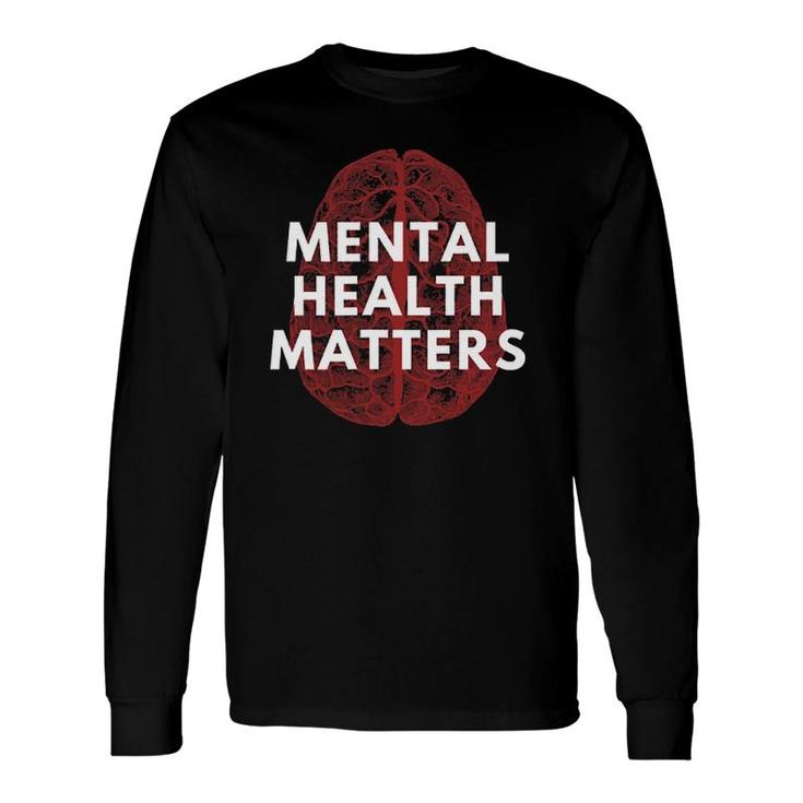 Mental Health Matters Spread Mental Health Awareness To All Long Sleeve T-Shirt