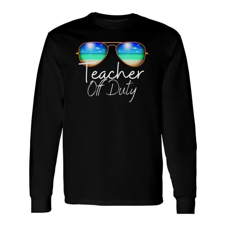 Teacher Off Duty Last Day Of School Teacher Summer Beach Long Sleeve T-Shirt
