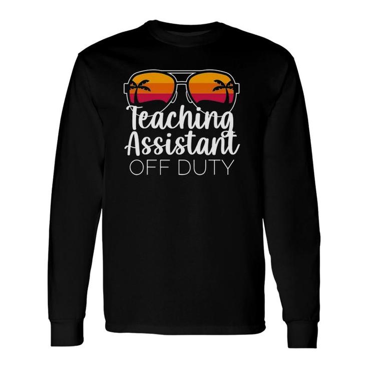 Teaching Assistant Off Duty Sunglasses Beach Sunset Long Sleeve T-Shirt