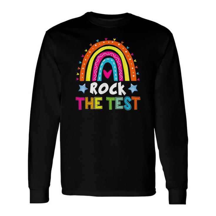 Test Day Rock The Test Teacher Testing Day Rainbow Cute Long Sleeve T-Shirt