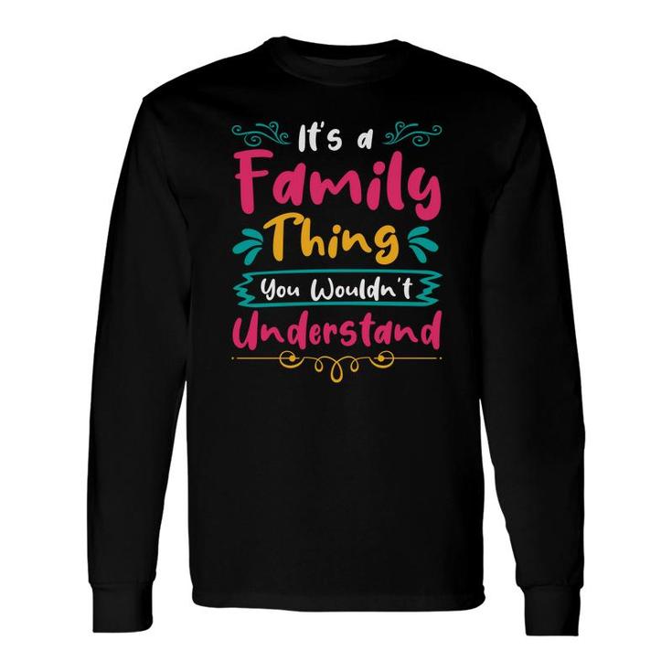 It Is A Thing You Wouldnt Understand Reunion Long Sleeve T-Shirt