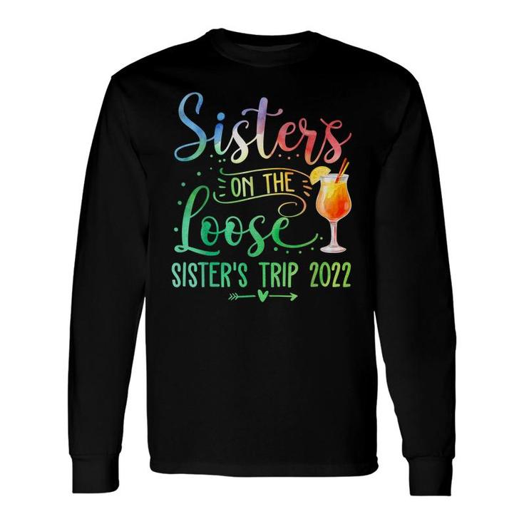 Tie-Dye Sisters On The Loose Sisters Weekend Trip 2022 Long Sleeve T-Shirt