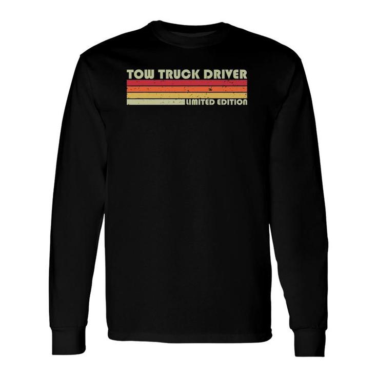 Tow Truck Driver Job Title Profession Worker Long Sleeve T-Shirt T-Shirt
