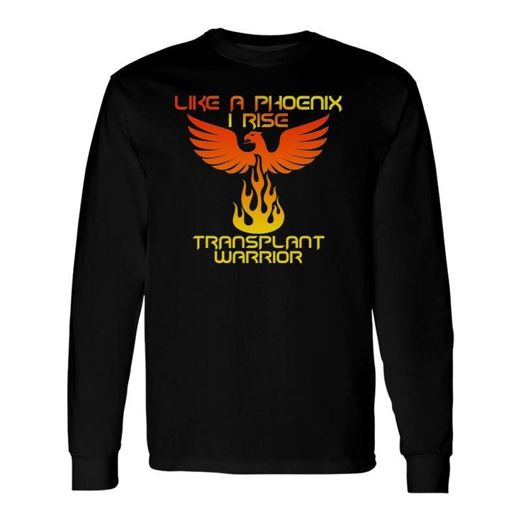 Transplant Warrior Like A Phoenix I Rise A Transplant Long Sleeve T-Shirt T-Shirt
