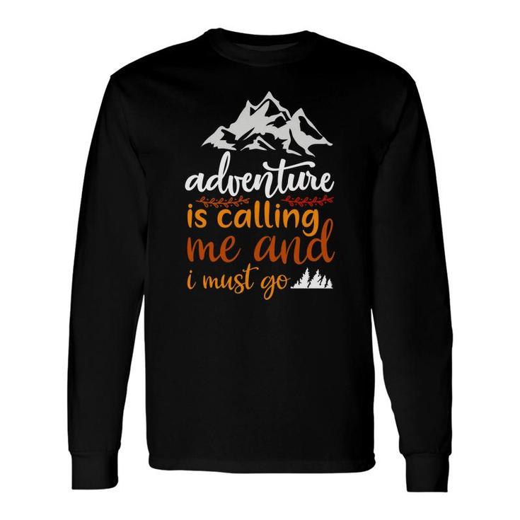 Travel Lovers Said Explore Is Calling Them And They Must Go Long Sleeve T-Shirt