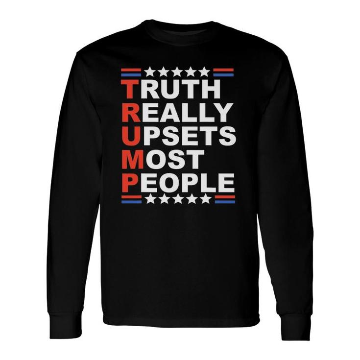 Truth Really Upsets Most People Long Sleeve T-Shirt