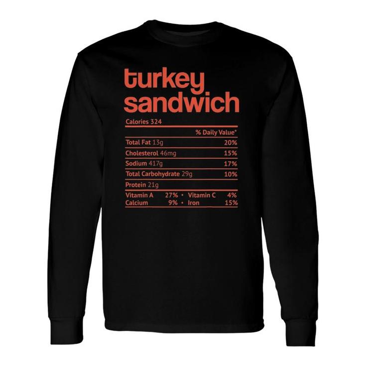 Turkey Sandwich Nutrition Facts Thanksgiving Christmas Long Sleeve T-Shirt