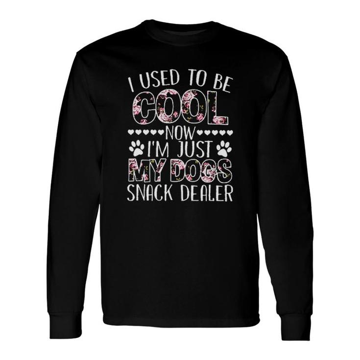 I Used To Be Cool Now I Am Just My Dogs Enjoyable 2022 Long Sleeve T-Shirt