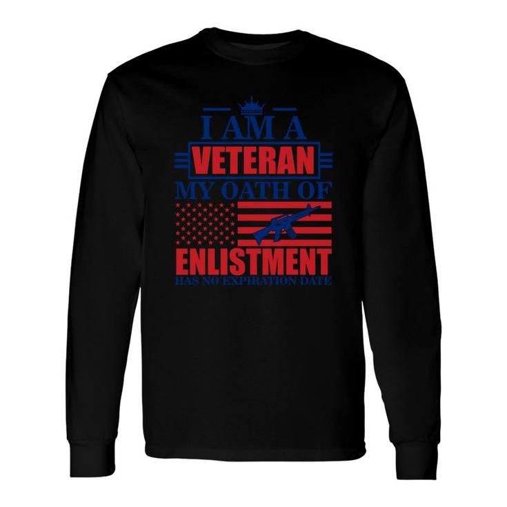 I Am A Veteran 2022 My Oath Of Enlistment Long Sleeve T-Shirt