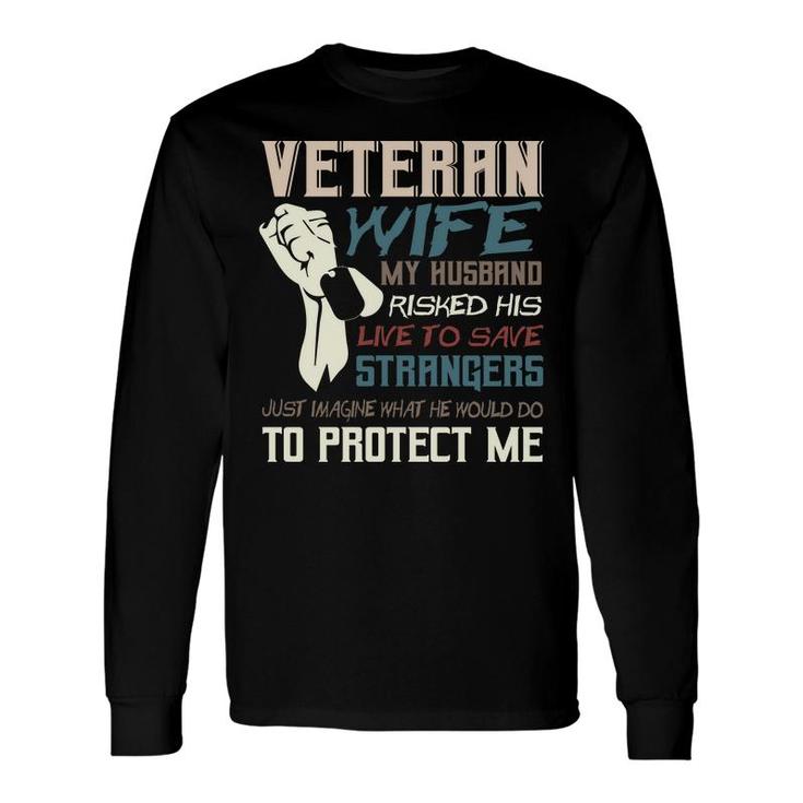 Veteran Wife Army Husband Soldier Saying Veteran 2022 Long Sleeve T-Shirt