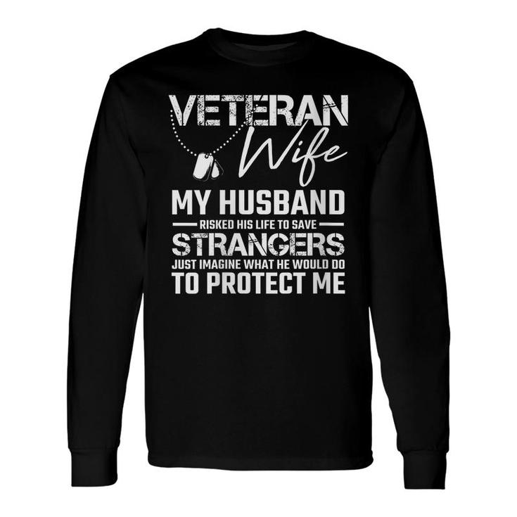 Veteran Wife Army Husband Soldier Saying Cool Military Long Sleeve T-Shirt