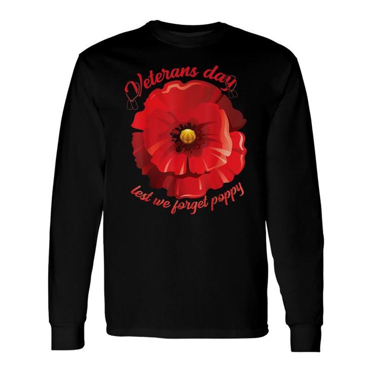 Veterans Day Lest We Forget Red Poppy Flower Usa Memorial Long Sleeve T-Shirt