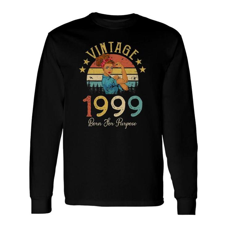 Vintage 1999 Born For Purpose 22 Years Old 22Nd Birthday Long Sleeve T-Shirt