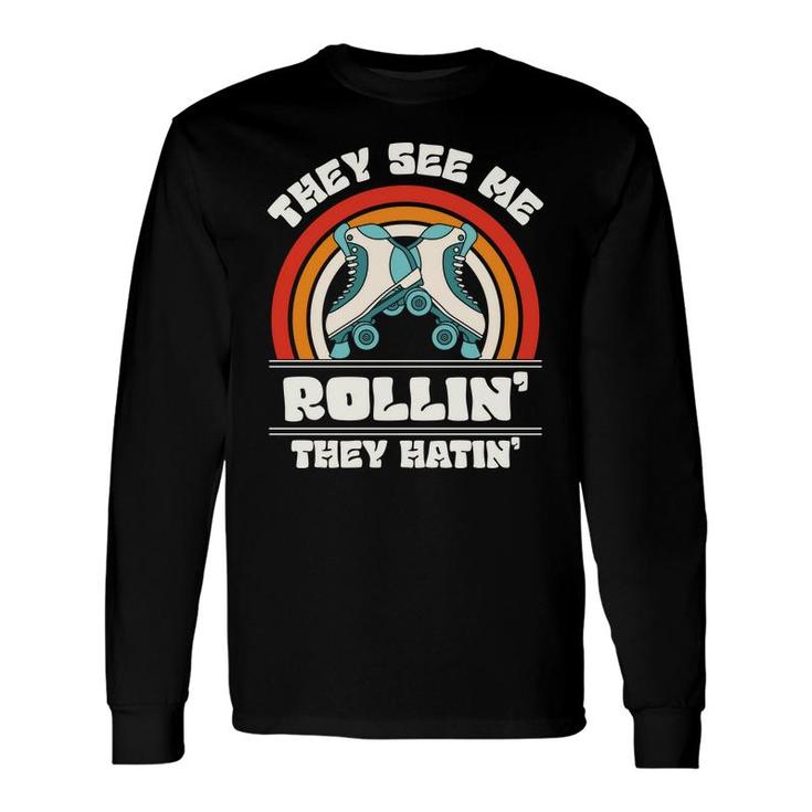 Vintage 80S 90S They See Me Rollin The Hatin Skateboarding Long Sleeve T-Shirt