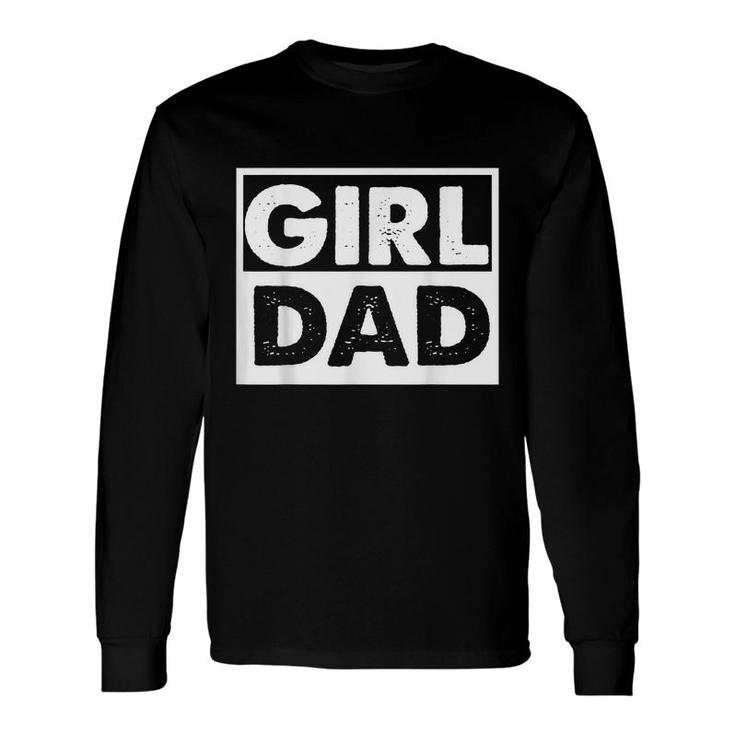 Vintage Girl Dad Proud Men Daddy Father Of Girl Dad Long Sleeve T-Shirt